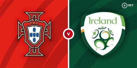 葡萄牙vs爱尔兰比分(胜负激战)